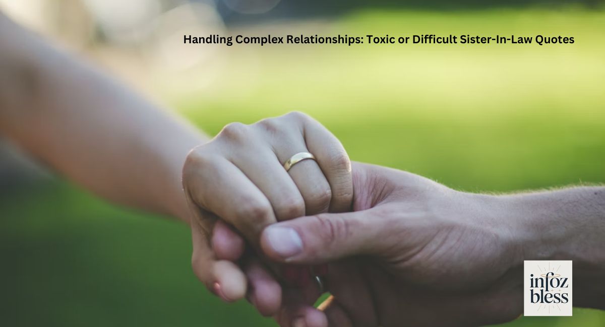 Handling Complex Relationships: Toxic or Difficult Sister-In-Law Quotes