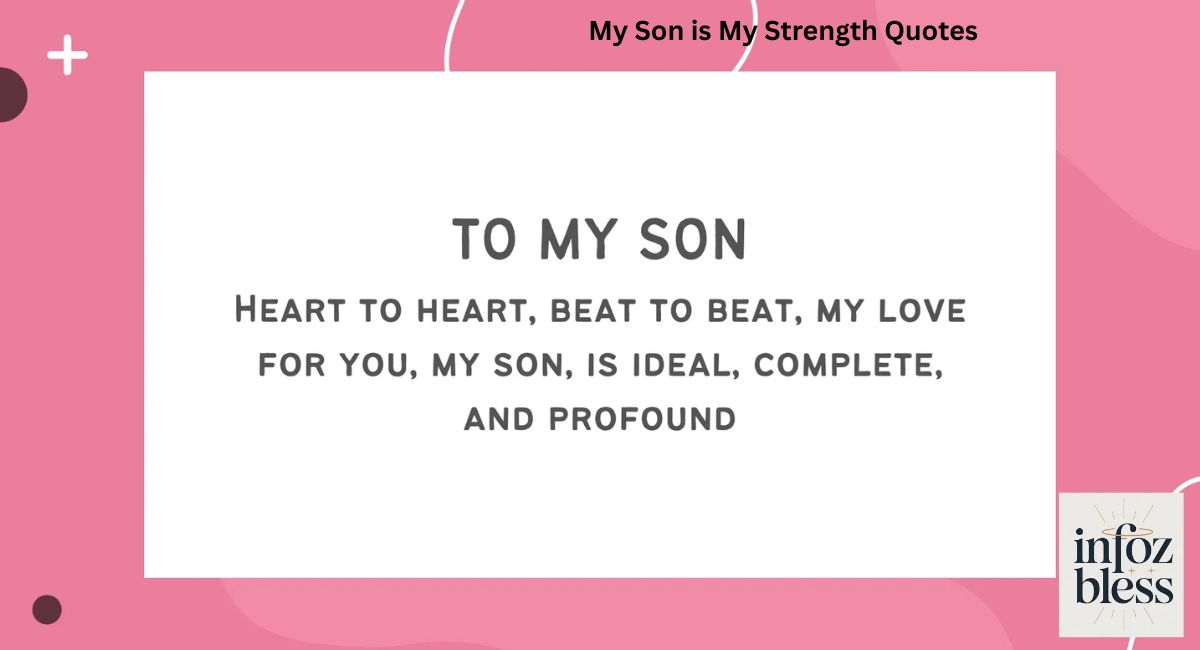 My Son is My Strength Quotes