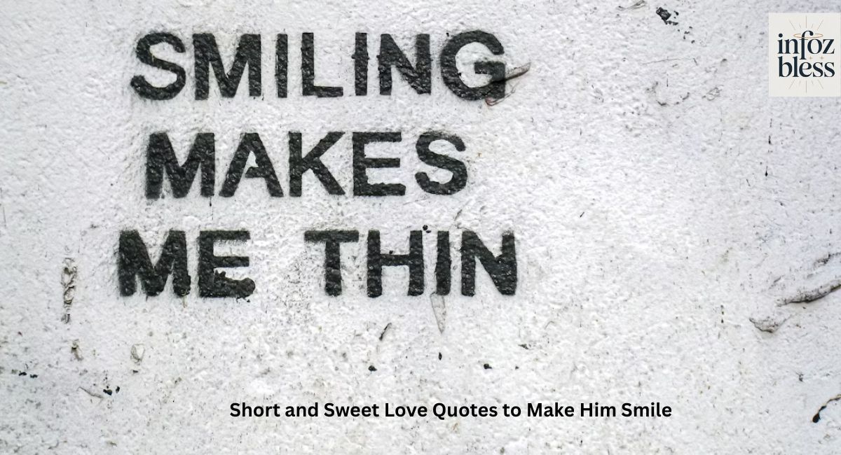 Short and Sweet Love Quotes to Make Him Smile