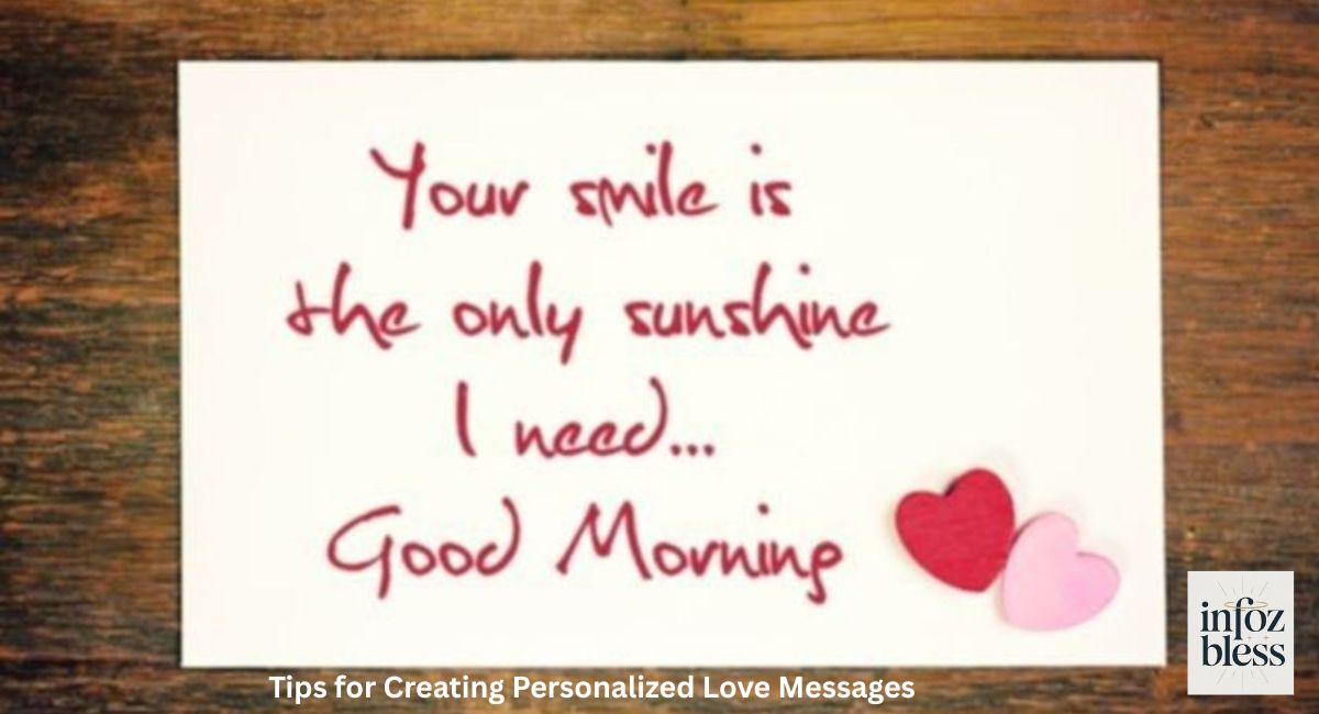 Tips for Creating Personalized Love Messages