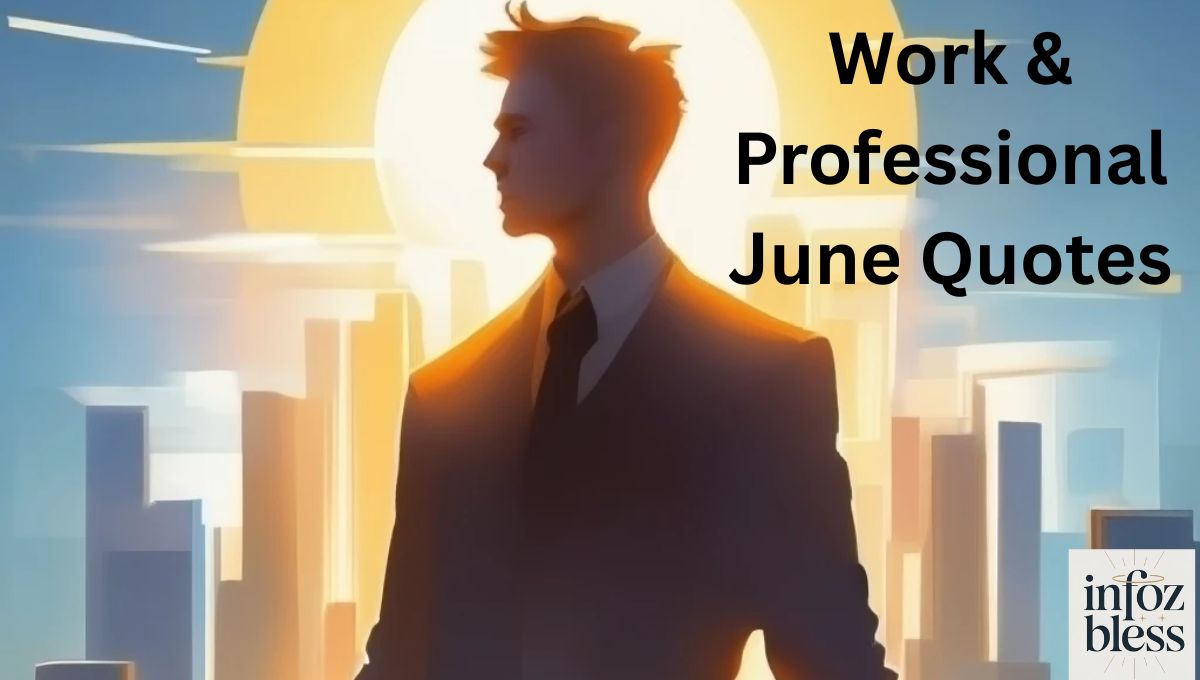 Work & Professional June Quotes