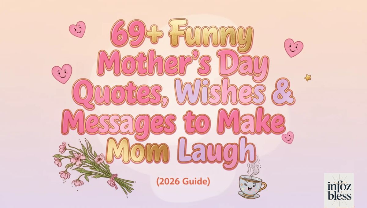 69+Funny Mother’s Day Quotes, Wishes & Messages to Make Mom Laugh (2026 Guide)