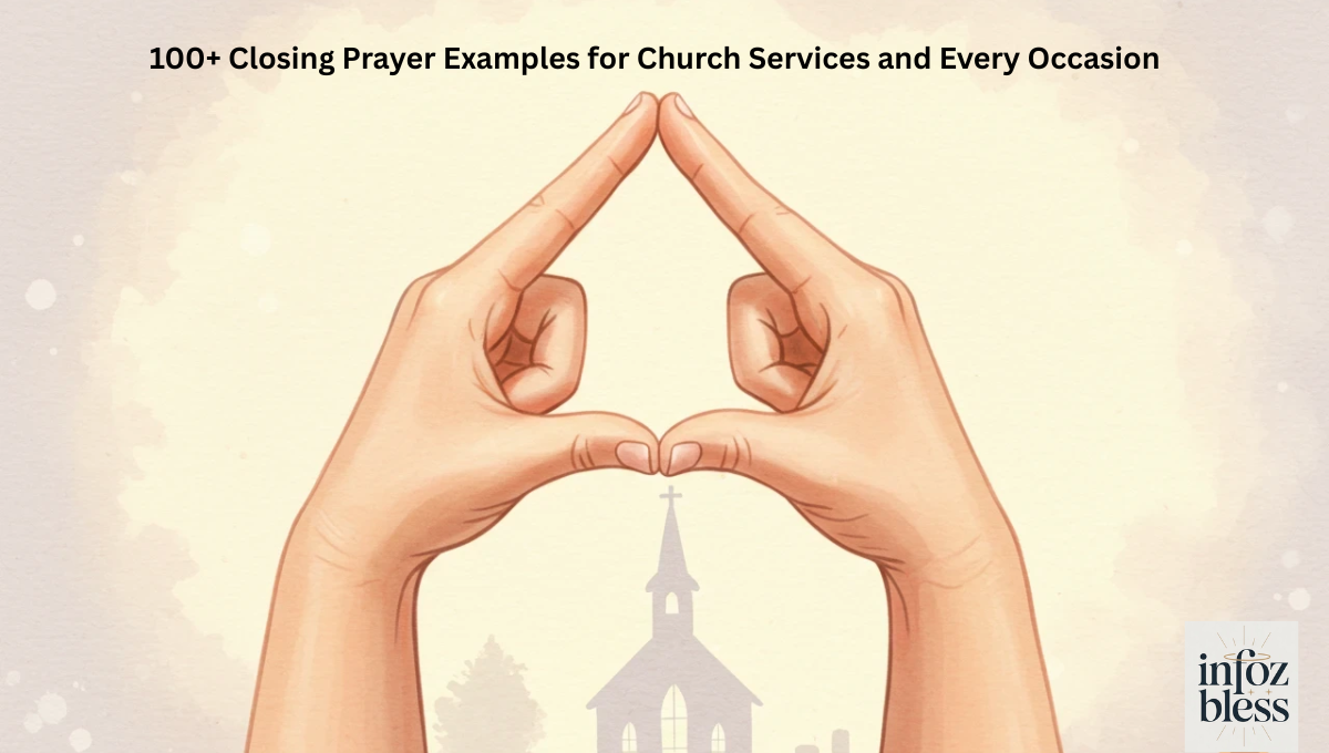 100+ Closing Prayer Examples for Church Services and Every Occasion