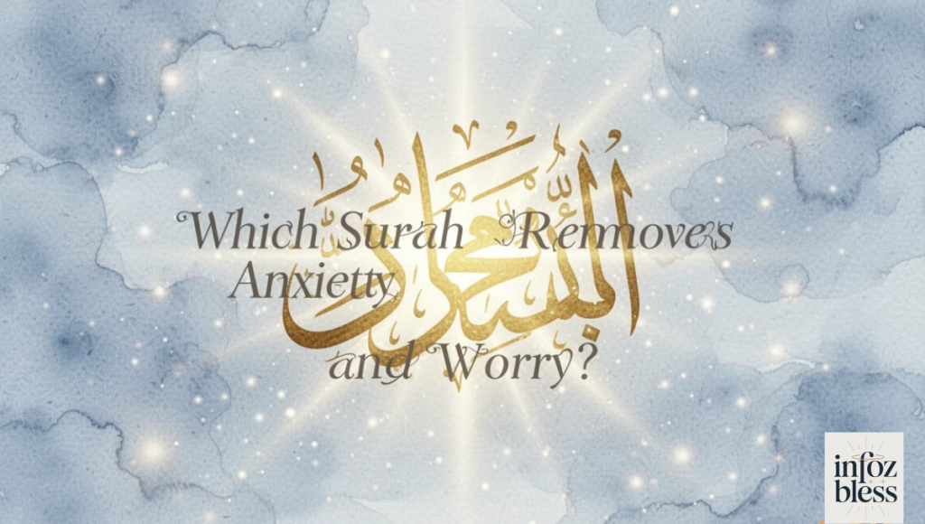 Which Surah Removes Anxiety and Worry?